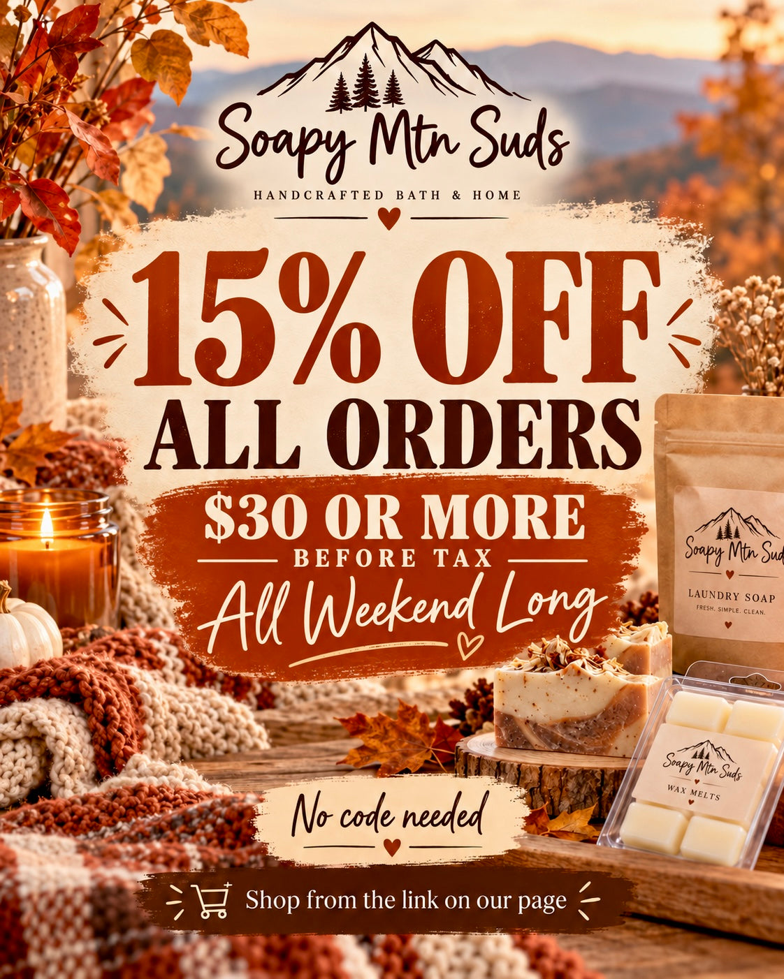 Cozy fall sale graphic for Soapy Mtn Suds featuring handmade soap and bath products with pumpkins, autumn leaves, warm candles, and seasonal decor. Text reads: “15% OFF ALL ORDERS — Spend $30 or more before tax — All weekend long — No coupon code needed.”